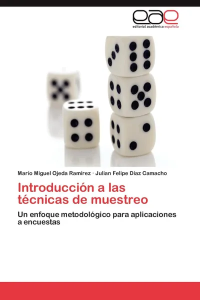 Обложка книги Introduccion a Las Tecnicas de Muestreo, Mario Miguel Ojeda Ram Rez, Julian Felipe D. Az Camacho, Julian Felipe Diaz Camacho