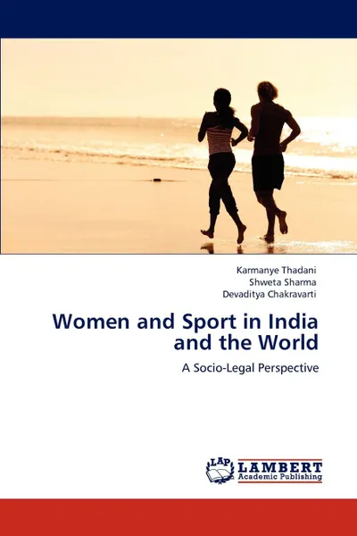 Обложка книги Women and Sport in India and the World, Karmanye Thadani, Shweta Sharma, Devaditya Chakravarti