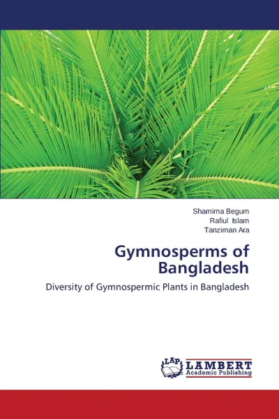 Обложка книги Gymnosperms of Bangladesh, Begum Shamima, Islam Rafiul, Ara Tanziman