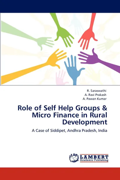 Обложка книги Role of Self Help Groups . Micro Finance in Rural Development, Saraswathi R., Ravi Prakash A., Pawan Kumar A.