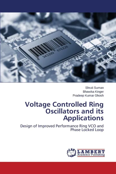 Обложка книги Voltage Controlled Ring Oscillators and its Applications, Suman Shruti, Kinger Bhawika, Ghosh Pradeep Kumar