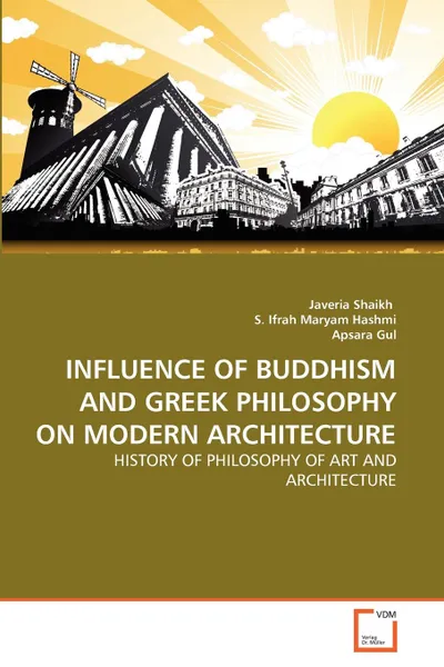 Обложка книги INFLUENCE OF BUDDHISM AND GREEK PHILOSOPHY ON MODERN ARCHITECTURE, Javeria Shaikh, S. Ifrah Maryam Hashmi, Apsara Gul