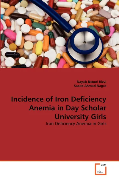 Обложка книги Incidence of Iron Deficiency Anemia in Day Scholar University Girls, Nayab Batool Rizvi, Saeed Ahmad Nagra