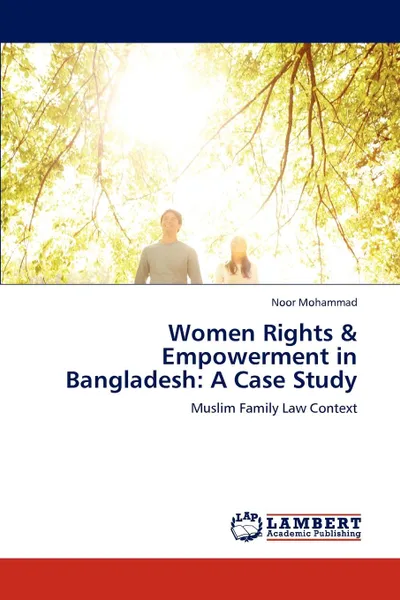 Обложка книги Women Rights . Empowerment in Bangladesh. A Case Study, Noor Mohammad