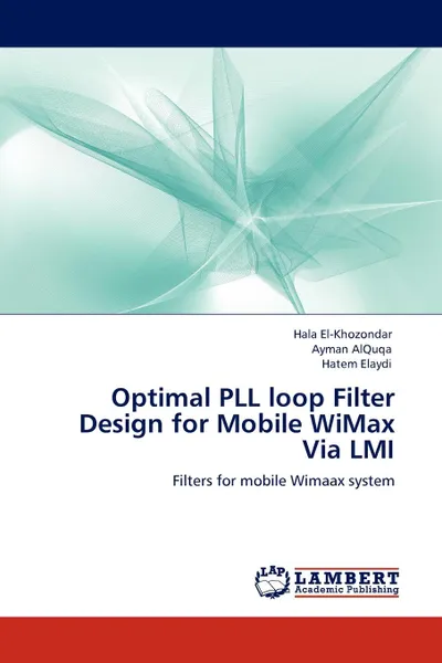 Обложка книги Optimal PLL loop Filter Design for Mobile WiMax Via LMI, Hala El-Khozondar, Ayman AlQuqa, Hatem Elaydi