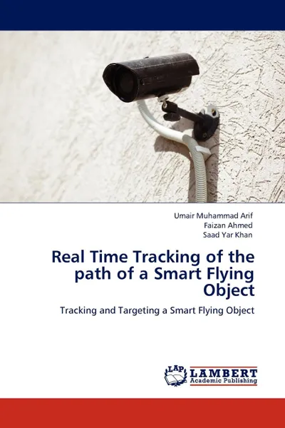 Обложка книги Real Time Tracking of the Path of a Smart Flying Object, Umair Muhammad Arif, Faizan Ahmed, Saad Yar Khan