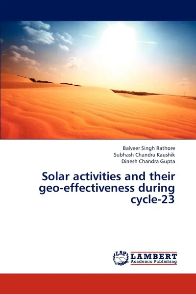 Обложка книги Solar Activities and Their Geo-Effectiveness During Cycle-23, Rathore Balveer Singh, Kaushik Subhash Chandra, Gupta Dinesh Chandra