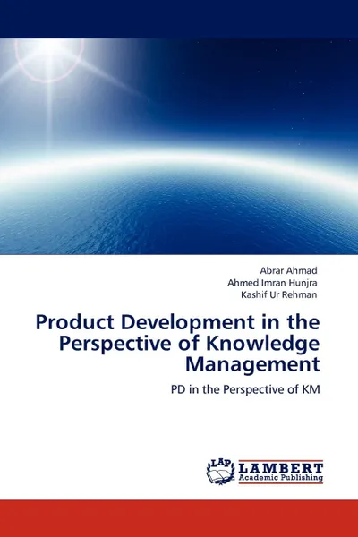 Обложка книги Product Development in the Perspective of Knowledge Management, Abrar Ahmad, Ahmed Imran Hunjra, Kashif Ur Rehman