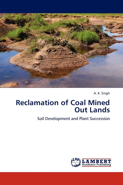 Обложка книги Reclamation of Coal Mined Out Lands, A. K. Singh