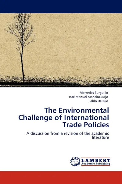 Обложка книги The Environmental Challenge of International Trade Policies, Mercedes Burguillo, José Manuel Maneiro-Jurjo, Pablo Del Río