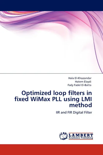 Обложка книги Optimized loop filters in fixed WiMax PLL using LMI method, Hala El-Khozondar, Hatem Elaydi, Fady Fadel El-Batta