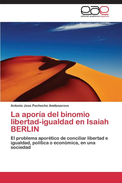 Обложка книги La aporia del binomio libertad-igualdad en Isaiah BERLIN, Pacheco Amitesarove Antonio Jose