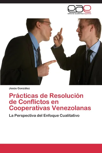 Обложка книги Practicas de Resolucion de Conflictos En Cooperativas Venezolanas, Gonzalez Jesus