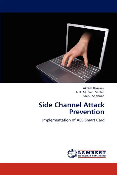 Обложка книги Side Channel Attack Prevention, Hossain Akram, Satter A. K. M. Zaidi, Shahriar Shibli