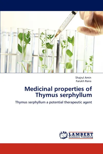 Обложка книги Medicinal properties of Thymus serphyllum, Shajrul Amin, Farukh Rana