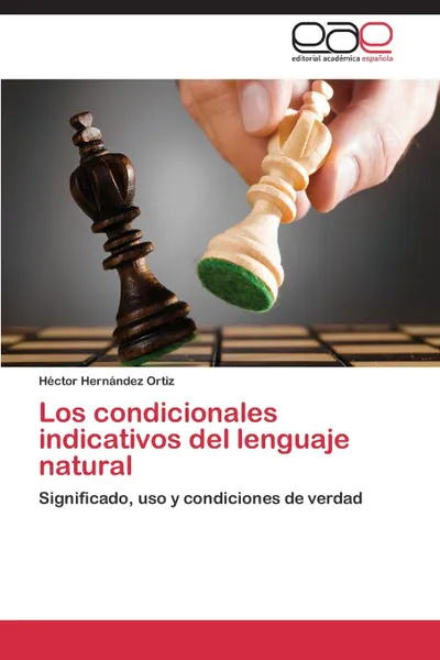 Обложка книги Los Condicionales Indicativos del Lenguaje Natural, Hernandez Ortiz Hector