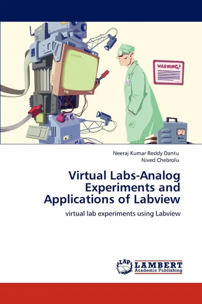 Обложка книги Virtual Labs-Analog Experiments and Applications of Labview, Neeraj Kumar Reddy Dantu, Nived Chebrolu