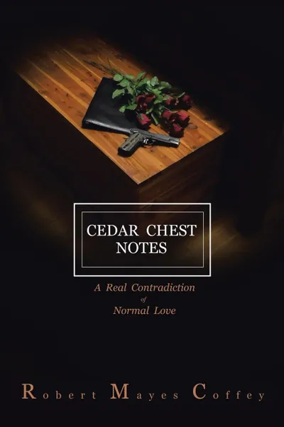 Обложка книги Cedar Chest Notes, Robert Mayes Coffey