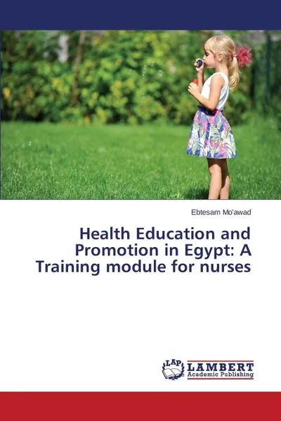 Обложка книги Health Education and Promotion in Egypt. A Training module for nurses, Mo'awad Ebtesam