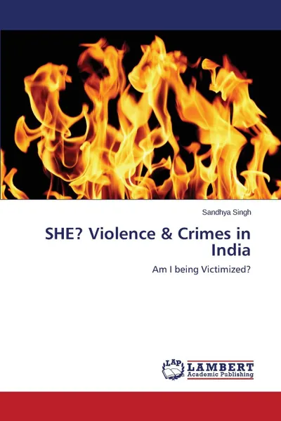 Обложка книги SHE. Violence . Crimes in India, Singh Sandhya