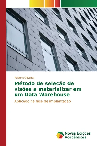 Обложка книги Metodo de selecao de visoes a materializar em um Data Warehouse, Oliveira Rubens