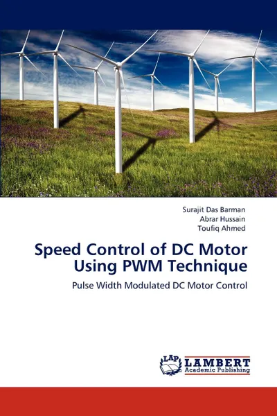 Обложка книги Speed Control of DC Motor Using PWM Technique, Surajit Das Barman, Abrar Hussain, Toufiq Ahmed