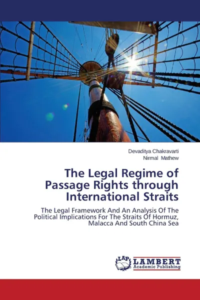 Обложка книги The Legal Regime of Passage Rights Through International Straits, Chakravarti Devaditya, Mathew Nirmal