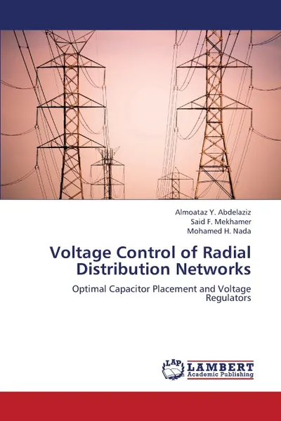 Обложка книги Voltage Control of Radial Distribution Networks, Abdelaziz Almoataz y., Mekhamer Said F., Nada Mohamed H.