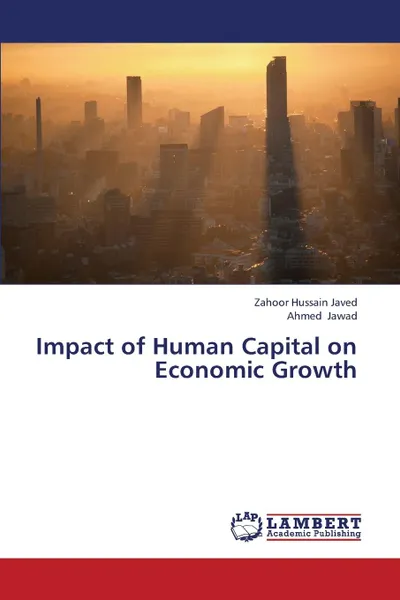 Обложка книги Impact of Human Capital on Economic Growth, Javed Zahoor Hussain, Jawad Ahmed