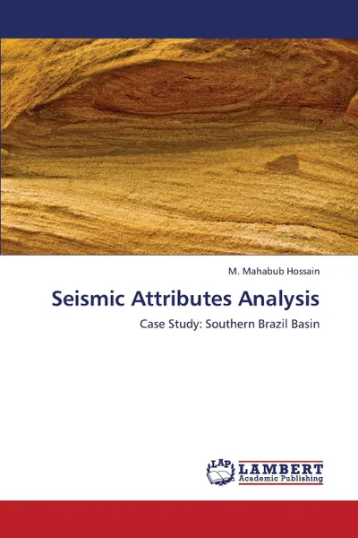 Обложка книги Seismic Attributes Analysis, Hossain M. Mahabub