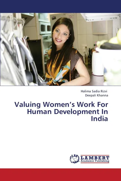 Обложка книги Valuing Women.s Work for Human Development in India, Rizvi Halima Sadia, Khanna Deepali