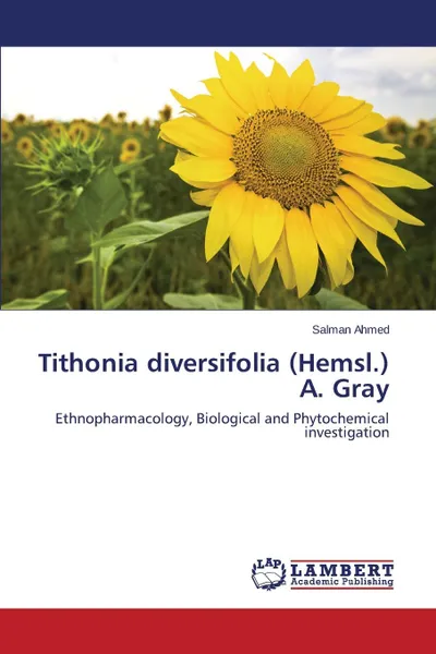 Обложка книги Tithonia Diversifolia (Hemsl.) A. Gray, Ahmed Salman