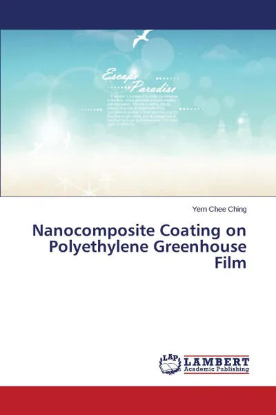 Обложка книги Nanocomposite Coating on Polyethylene Greenhouse Film, Ching Yern Chee