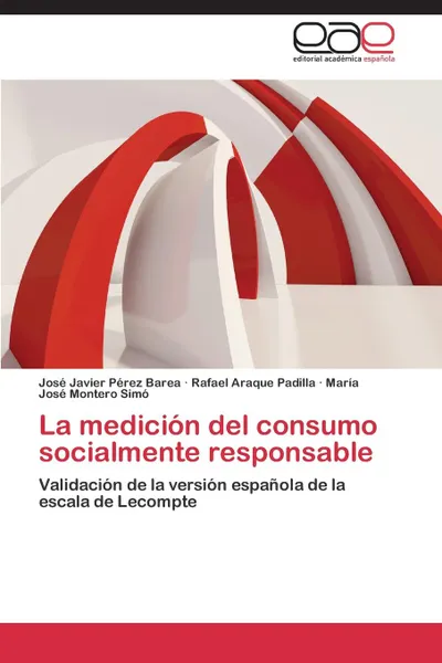 Обложка книги La medicion del consumo socialmente responsable, Pérez Barea José Javier, Padilla Rafael Araque, Montero Simó María José