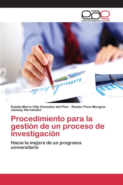 Обложка книги Procedimiento para la gestion de un proceso de investigacion, Villa Gonzalez del Pino Eulalia Maria, Pons Murguía Ramón, Hernández Janeisy