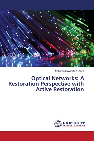 Обложка книги Optical Networks. A Restoration Perspective with Active Restoration, Mostafa a. Azim Mohamed