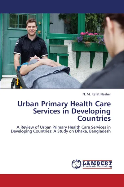 Обложка книги Urban Primary Health Care Services in Developing Countries, Nasher N. M. Refat