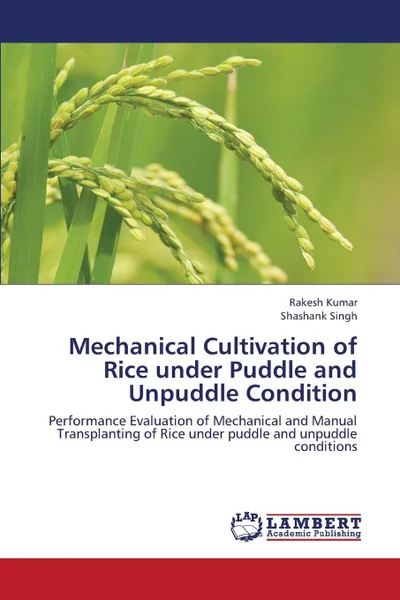 Обложка книги Mechanical Cultivation of Rice Under Puddle and Unpuddle Condition, Kumar Rakesh, Singh Shashank