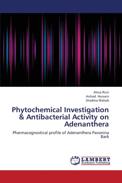 Обложка книги Phytochemical Investigation . Antibacterial Activity on Adenanthera, Rizvi Aleza, Hussain Arshad, Wahab Shadma