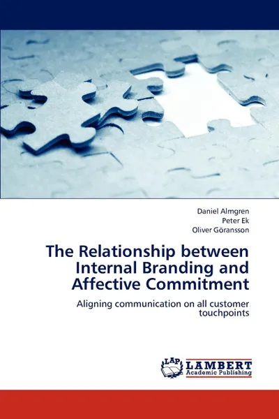 Обложка книги The Relationship between Internal Branding and Affective Commitment, Almgren Daniel, Ek Peter, Göransson Oliver