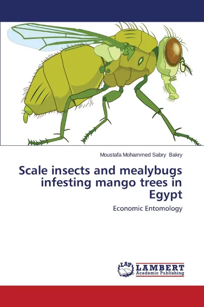 Обложка книги Scale Insects and Mealybugs Infesting Mango Trees in Egypt, Bakry Moustafa Mohammed Sabry