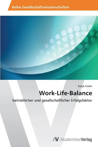 Обложка книги Work-Life-Balance, Crohn Katja