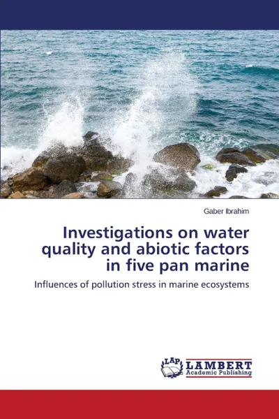 Обложка книги Investigations on water quality and abiotic factors in five pan marine, Ibrahim Gaber, Bedeer Abdullah