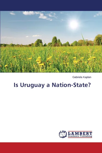 Обложка книги Is Uruguay a Nation-State., Kaplan Gabriela