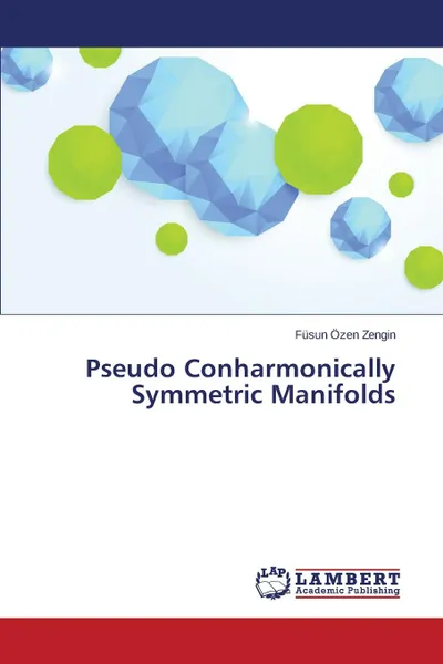 Обложка книги Pseudo Conharmonically Symmetric Manifolds, Özen Zengin Füsun