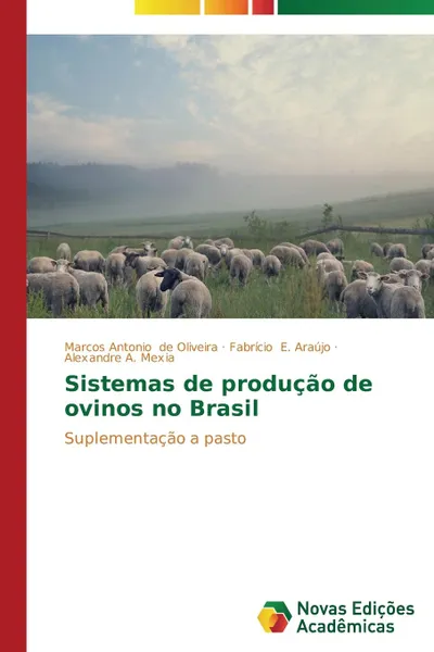 Обложка книги Sistemas de producao de ovinos no Brasil, de Oliveira Marcos Antonio, E. Araújo Fabrício, A. Mexia Alexandre