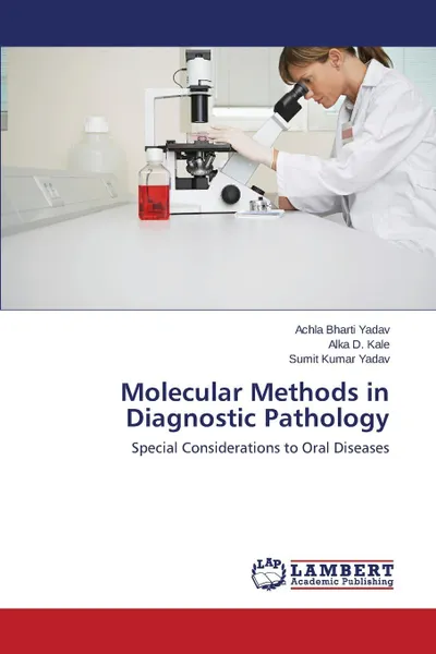 Обложка книги Molecular Methods in Diagnostic Pathology, Yadav Achla Bharti, Kale Alka D., Yadav Sumit Kumar