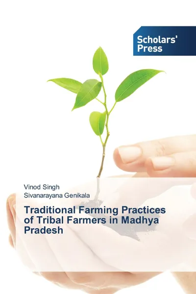 Обложка книги Traditional Farming Practices of Tribal Farmers in Madhya Pradesh, Singh Vinod, Genikala Sivanarayana