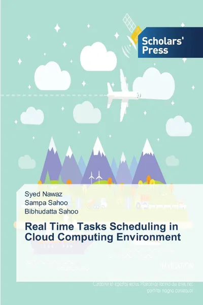 Обложка книги Real Time Tasks Scheduling in Cloud Computing Environment, Nawaz Syed, Sahoo Sampa, Sahoo Bibhudatta