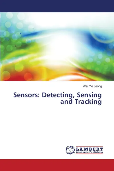 Обложка книги Sensors. Detecting, Sensing and Tracking, Leong Wai Yie